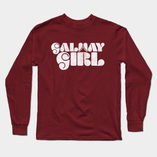 Galway Girl - Retro Typography Irish Pride Design Long Sleeve T-Shirt